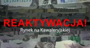 Gospodarka, głupcze! Rynek na Kawaleryjskiej - reaktywacja (WIDEO)